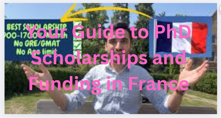 Your Guide to PhD Scholarships and Funding in France