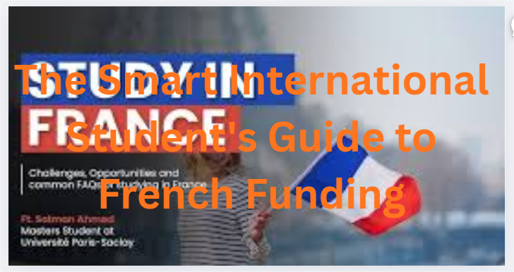 The Smart International Student's Guide to French Funding